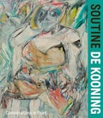 Soutine / De Kooning, La peinture Incarnée